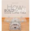 Como Construir Sua Própria Mesa de Centro de Motor Livro Guia