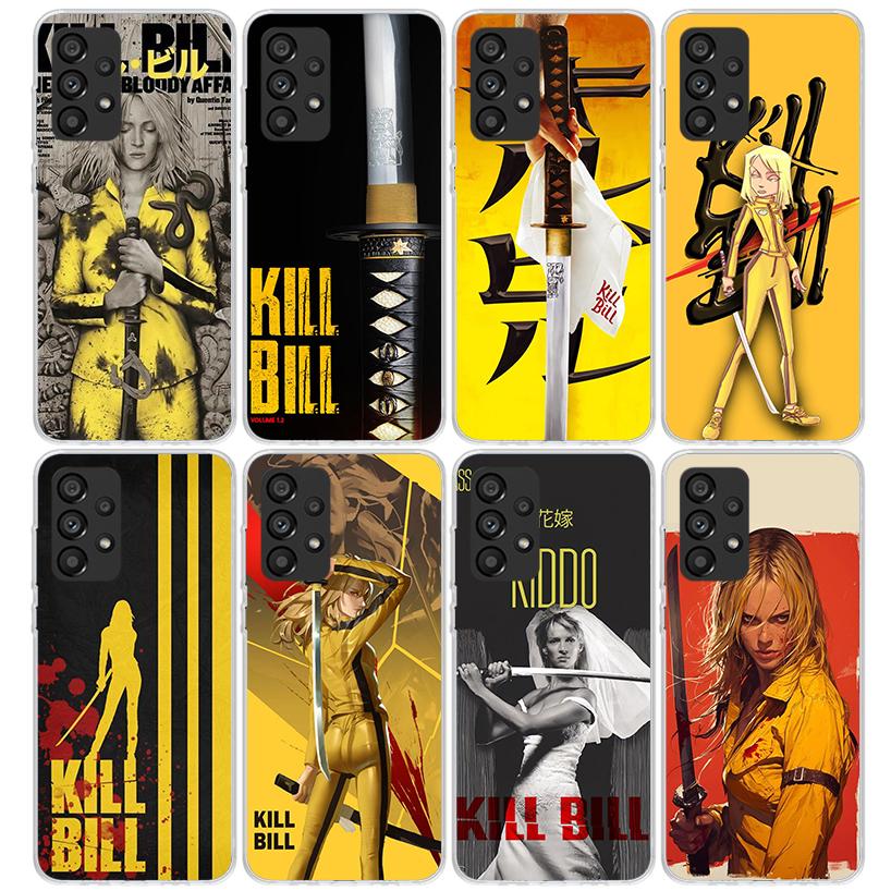 Kill Bill Phone Case For Samsung Galaxy A17 A57 A37 A16 A26 A36 A56 A15 A25 A35 A55 A14 A13 A54 A53 A34 A24 A33 A23 Galaxy A17 A