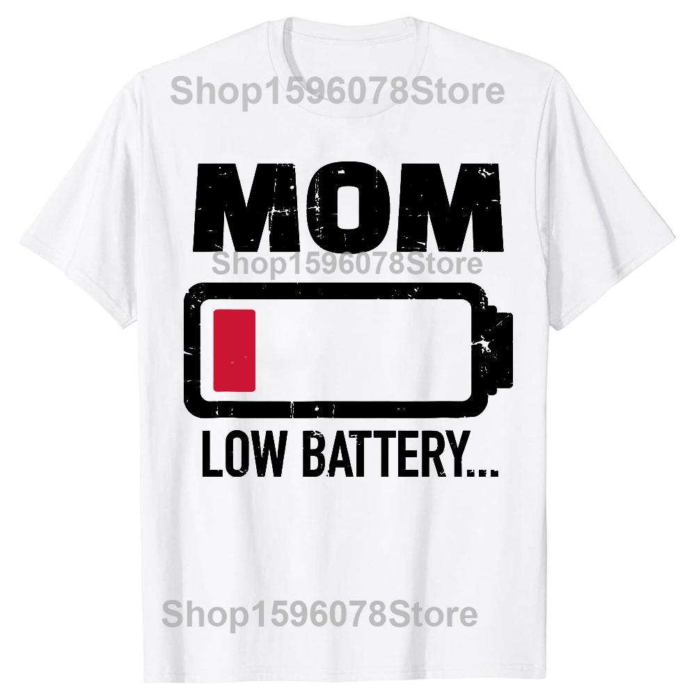 Funny Mom Low Battery TShirt Summer Men Women Clothing Fashion T Shirts Cotton Short Sleeve Oversized Loose Tshirt Topsrt