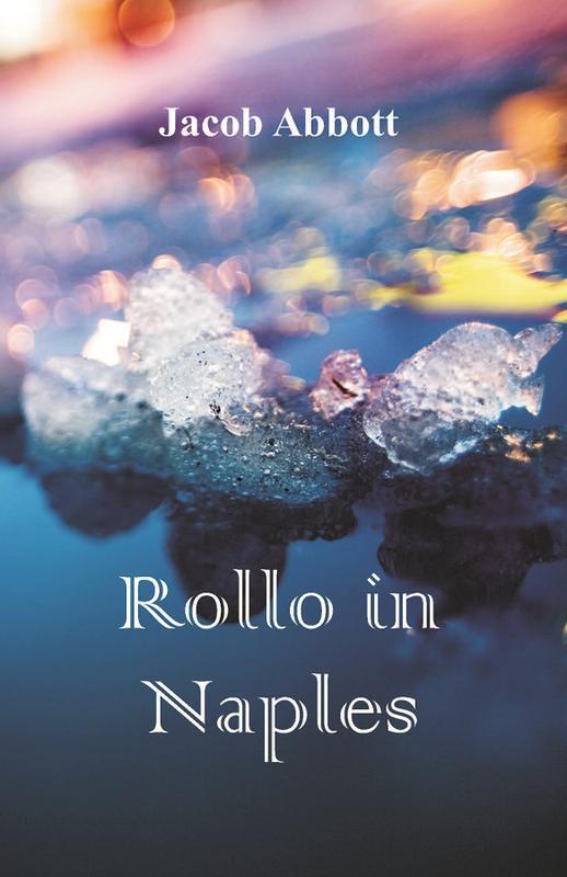 The Rollo In Naples by Jacob Abbott - Paperback Book