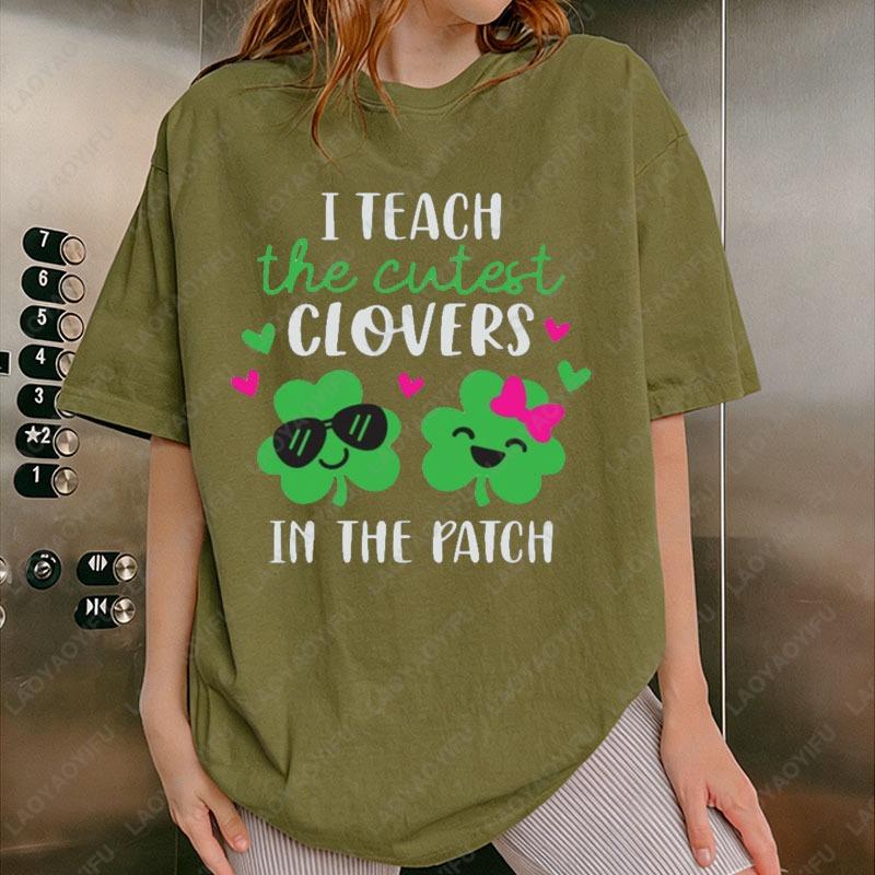 I Teach The Cutest Clovers in The Patch Shirt Funny St Patricks Day Teacher Tees Saint Patricks Day School Teacher Shirts S