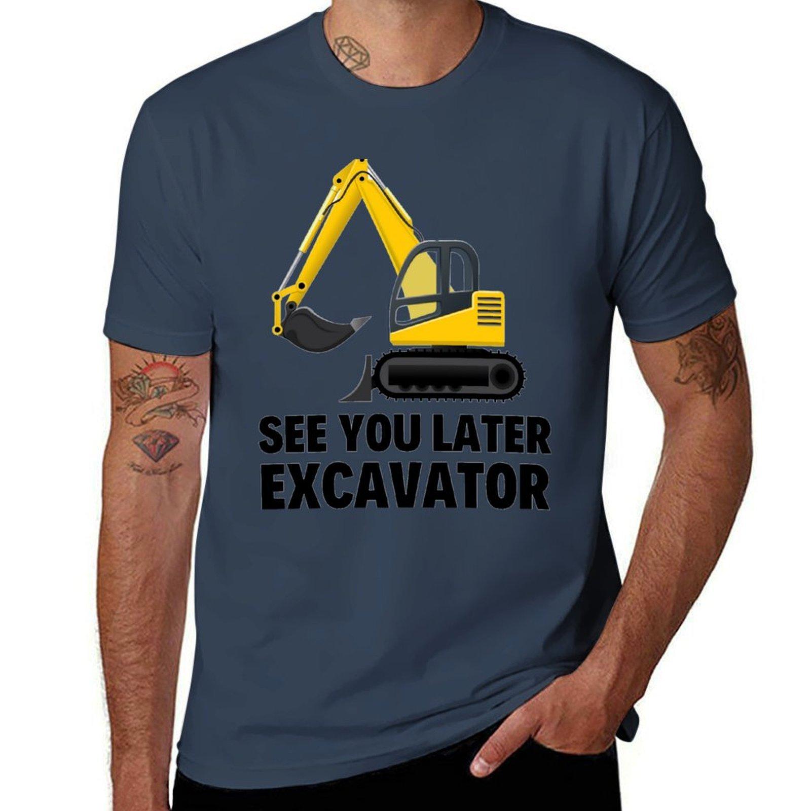 See You Later Excavator Funny Boy Heavy Toddlers Tshirt Heavy Duty Casual Work Tee S