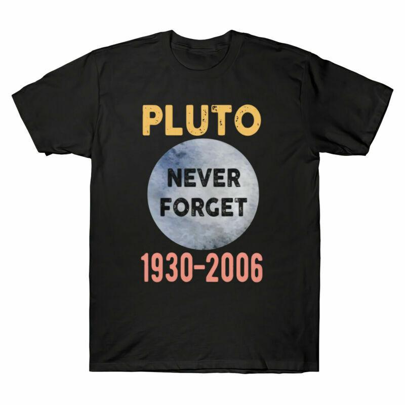 Pluto Never Forget Men s T-Shirt Tribute Planet Solar System Funny Astronomy Tee Unisex T-Shirt XXL