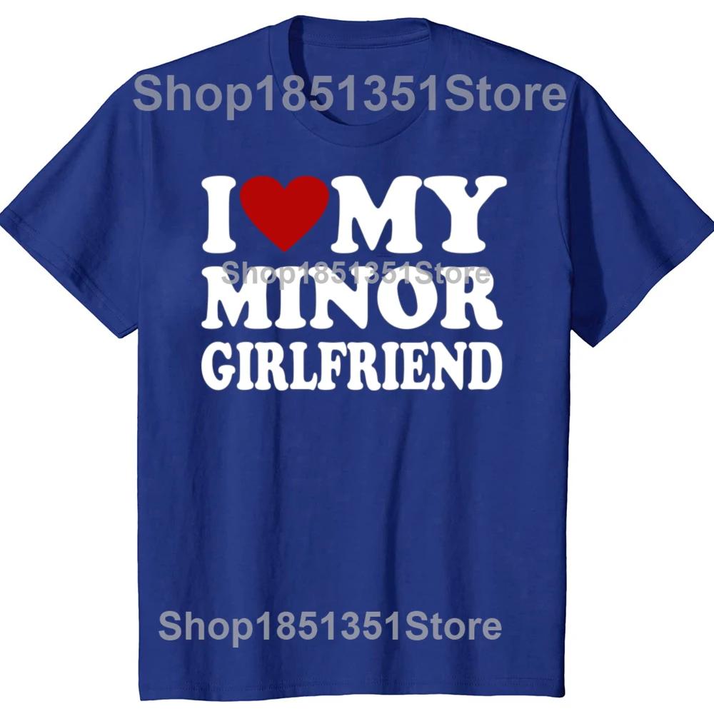 Lustige Ich liebe meine minderjährige Freundin Freund Grafik T-Shirts Männer Frauen Mode Casual T-Shirt 100% Baumwolle Lockeres Oversized T-Shirt