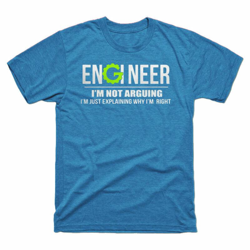 Arguing Unisexs Explaining Graphic I¡¯M Right I¡¯M Not I¡¯M Tee Why Just Engineer