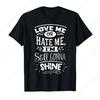 Love Me Hate Me I'm Still Gonna Shine Fun Quote Proud Black T-Shirt