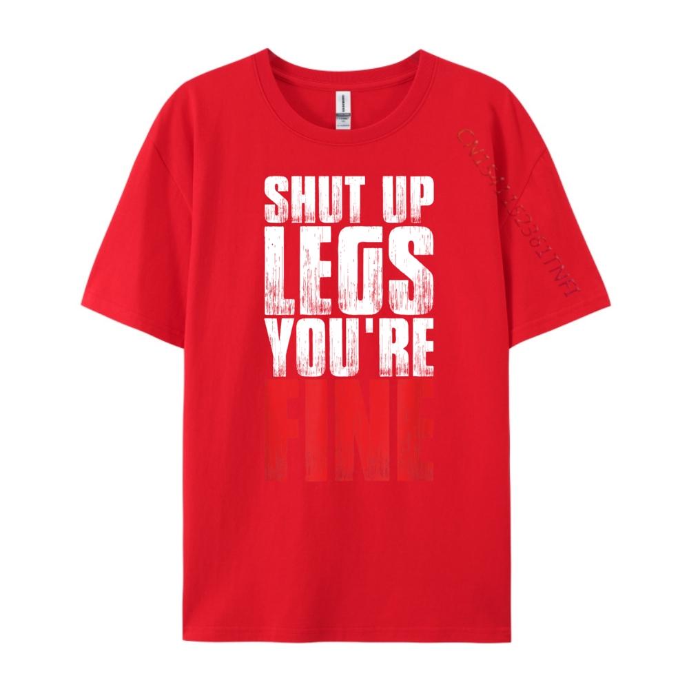Funny Workout Tshirt Shut Up Legs Youre Fine Gym Shirt Harajuku Christmas S
