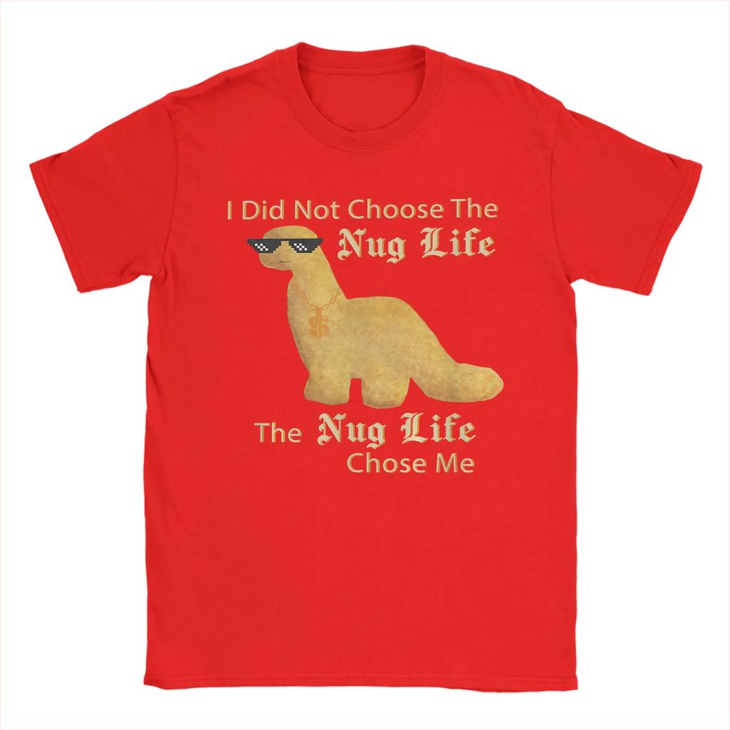 Chicken Nuggets Merch Nug Life I Did Not Choose Nug Life Chicken Dinosaur Nugget Men T Shirts Novelty Tee Shirt Short Sleeve
