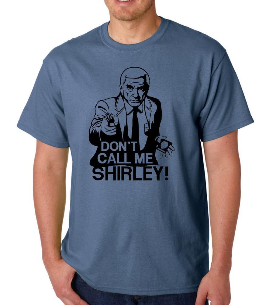 Dont Call Me Shirley TShirt Police Squad Naked Gun Airplane Geek Funny Quote S