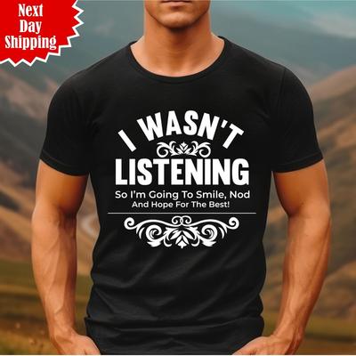 I Wasn't Listening Tattoo T Shirt Funny Rude Printed Sarcastic Joke Crewneck Top