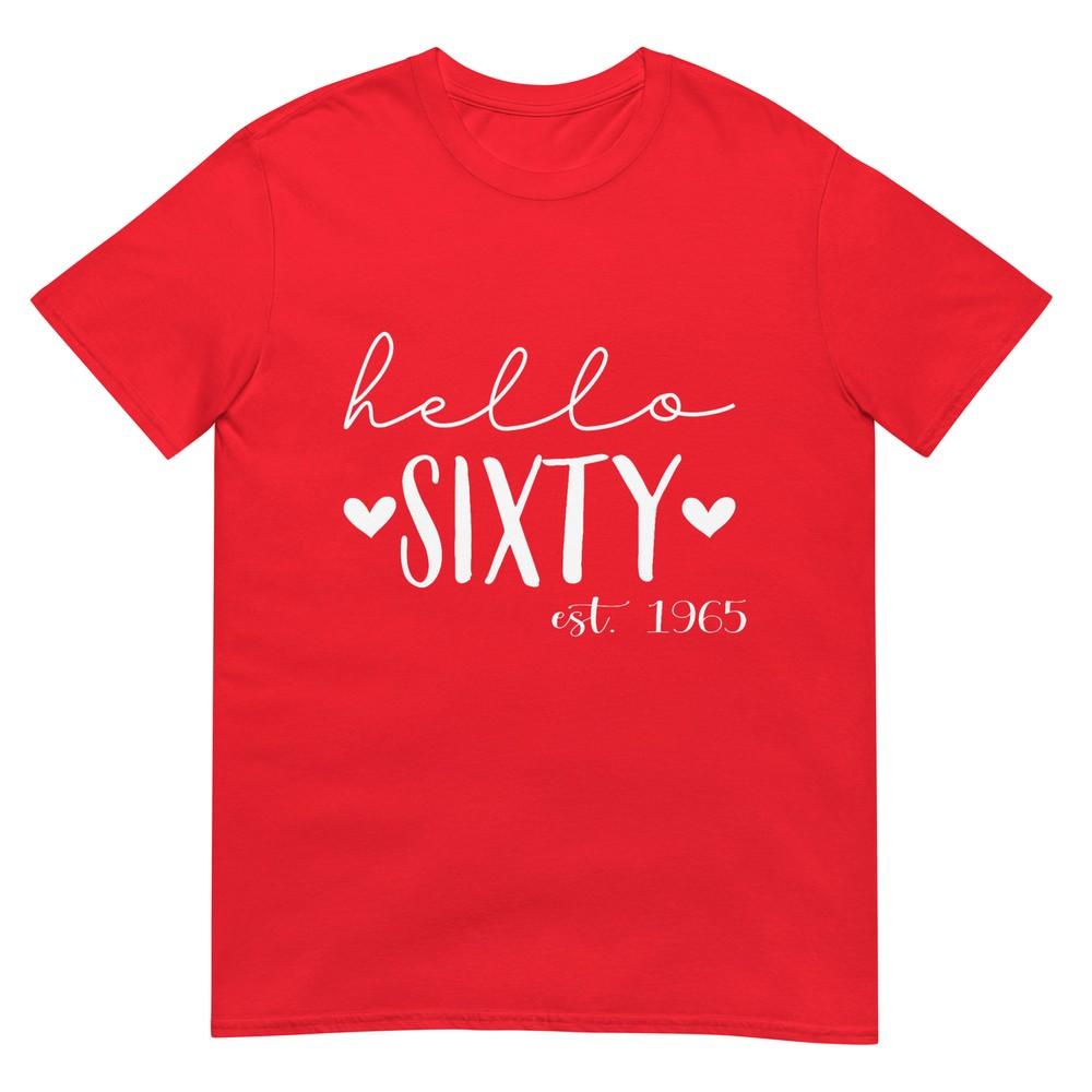 Hello Sixty Est 1965 60 Years Old 60th Birthday For Unisex TShirt