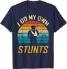 I Do All My Own Stunts Funny Broken Bones Adult and Youth T-Shirt