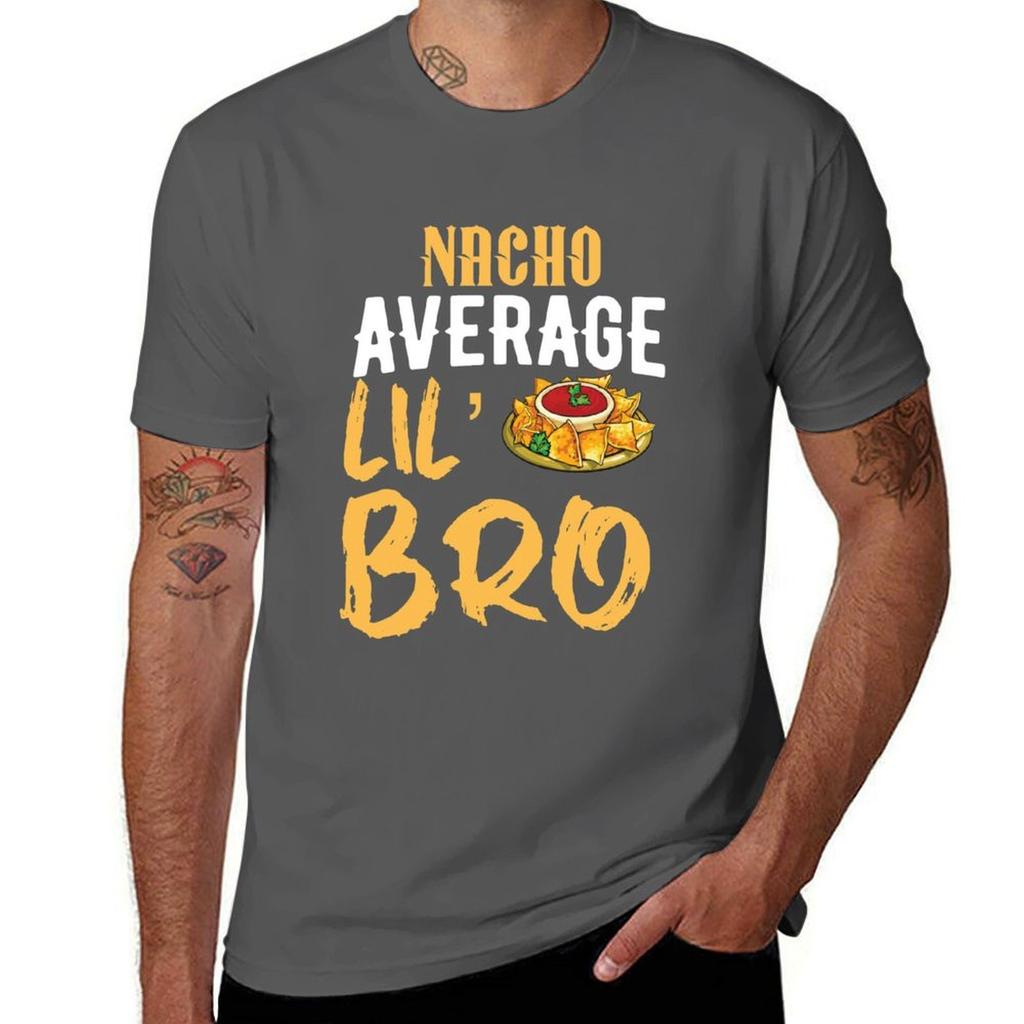 Nacho average lil bro TShirt t shirts for man cotton funny t shirts for man pack cotton TShirt