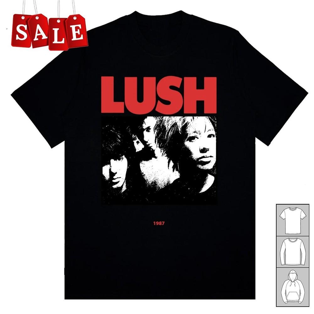 

New LUSH Band 1987 Gift For Fans Unisex S5XL Shirt WE751 Unisex T-Shirt S