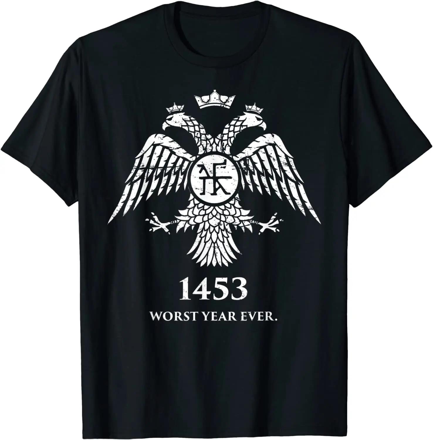 

1453 WORST YEAR EVER - Funny Fall of Constantinople Byzantine Men T-Shirt Short Sleeve Casual Cotton O-Neck TShirt 4XL