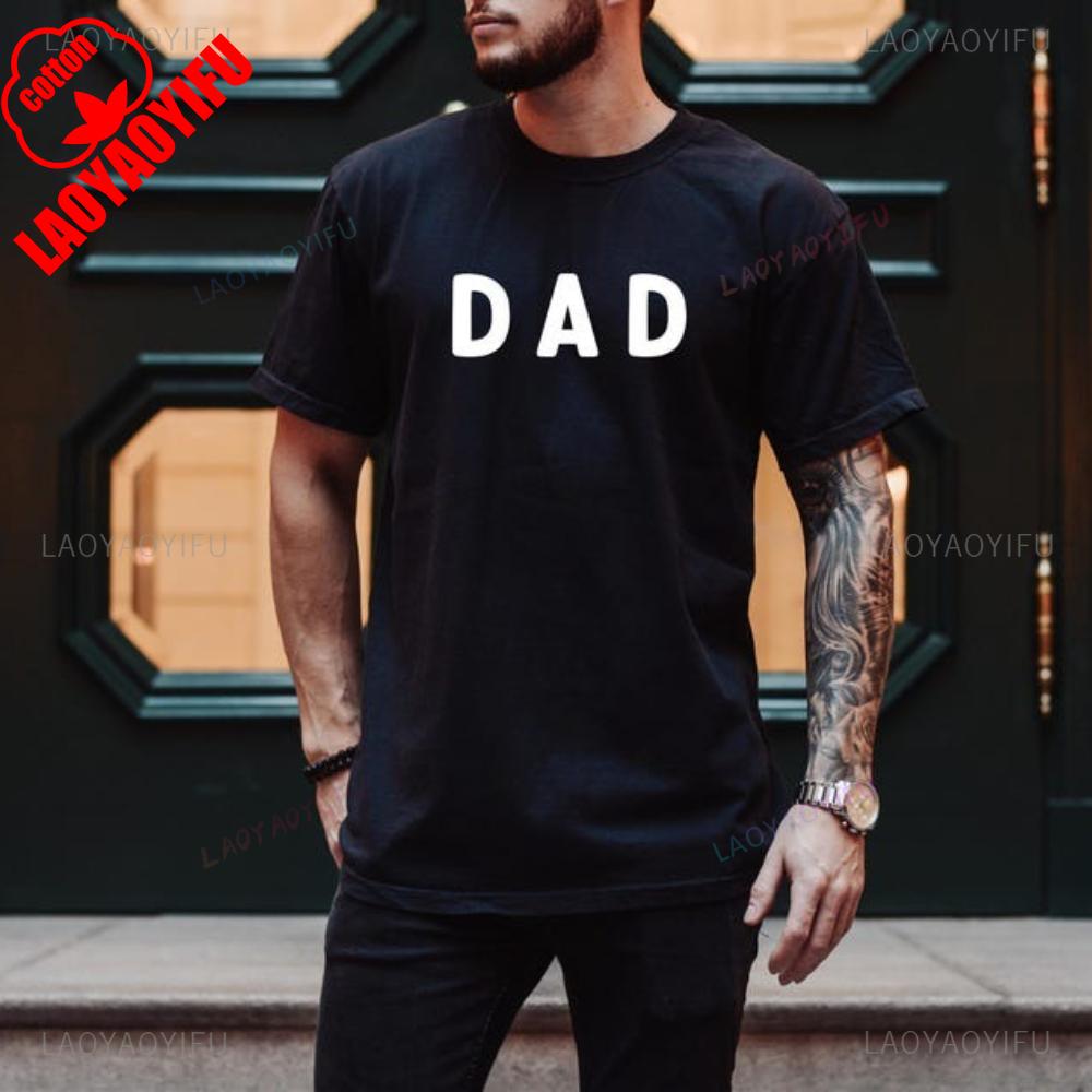 DAD Fashion Simple Graphic T Shirts High Quality Cotton Gift for Father Tshirt Summer Breathable Outdoors Ropa Hombre Camisetas