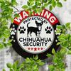 Chihuahua Security Warning Sign Aluminum Round Sign for Wall Art Room Home Restaurant Bar Cafe Garage Decor Foil Engraved