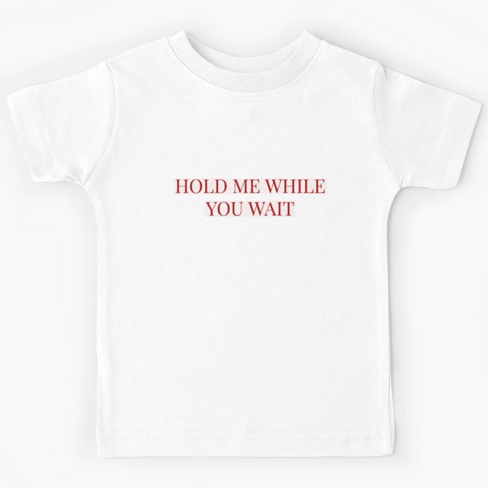 Lewis Capaldi- Hold Me While You Wait Kids T-Shirt 130