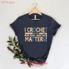 I Crochet T Shirt Unisextal Health Sewing Outfit Unisex For Mom Grandma Knitting Lover Quilter Crewneck Vintage Graphic