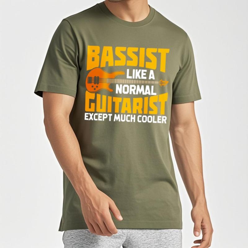 Street Wear Male Oneck T Shirt Vintage Teeshirts Bassist Like A Normal Guitarist Except Much Cooler Basic For Her Teeshirt