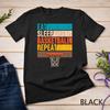 Eat. Sleep. Basketball. Repeat. Basketball Youths Kids Gifts Unisex T-shirt