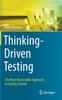 The Thinking-Driven Testing : The Most Reasonable Approach To Quality Control Book
