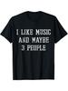 Vintage Sarcastic I Like Music And Maybe 3 People Graphic T-Shirt- Black with White Print