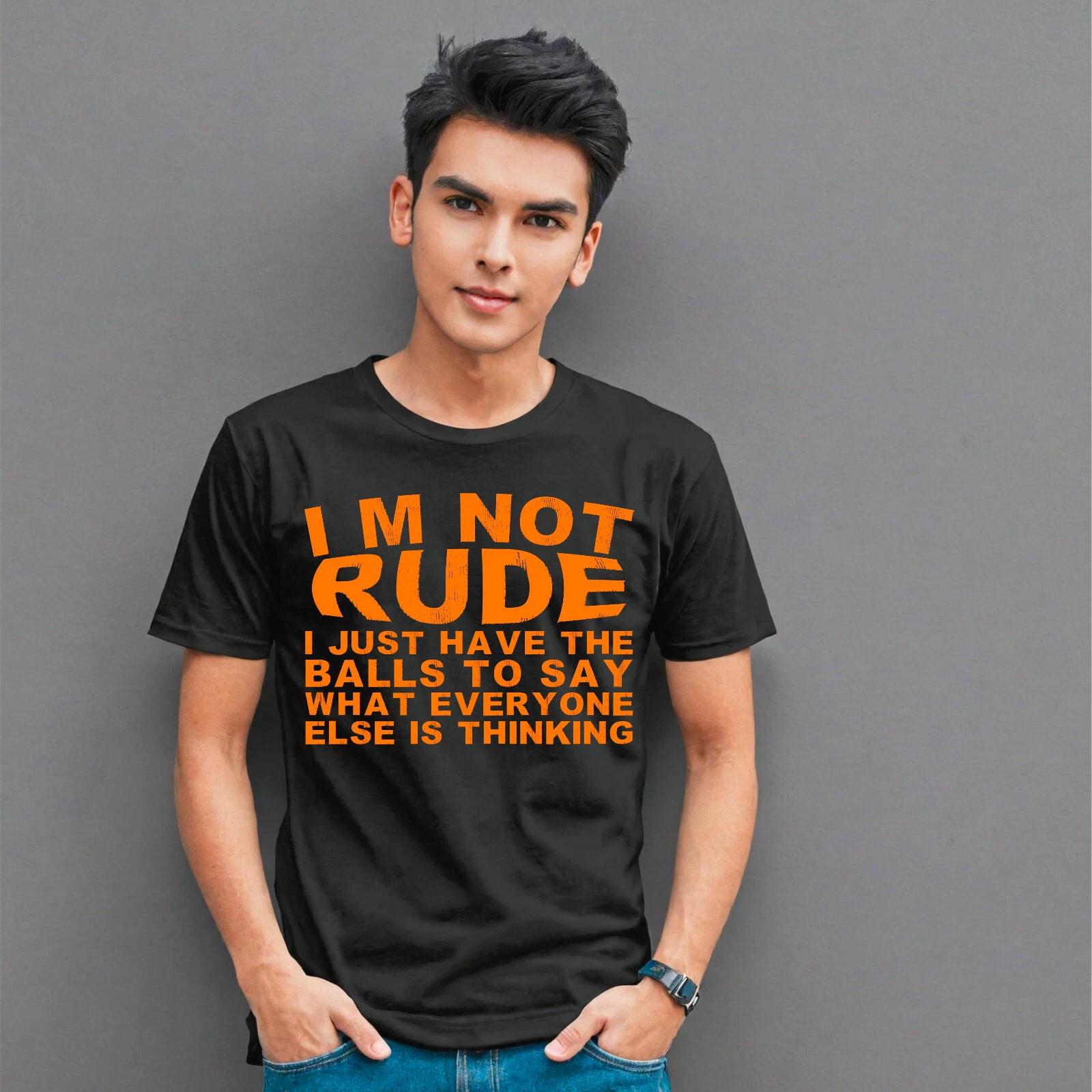 I m Not Rude I Just Have The Balls T-Shirt, Funny Sarcastic Joke Unisex Gift Top L