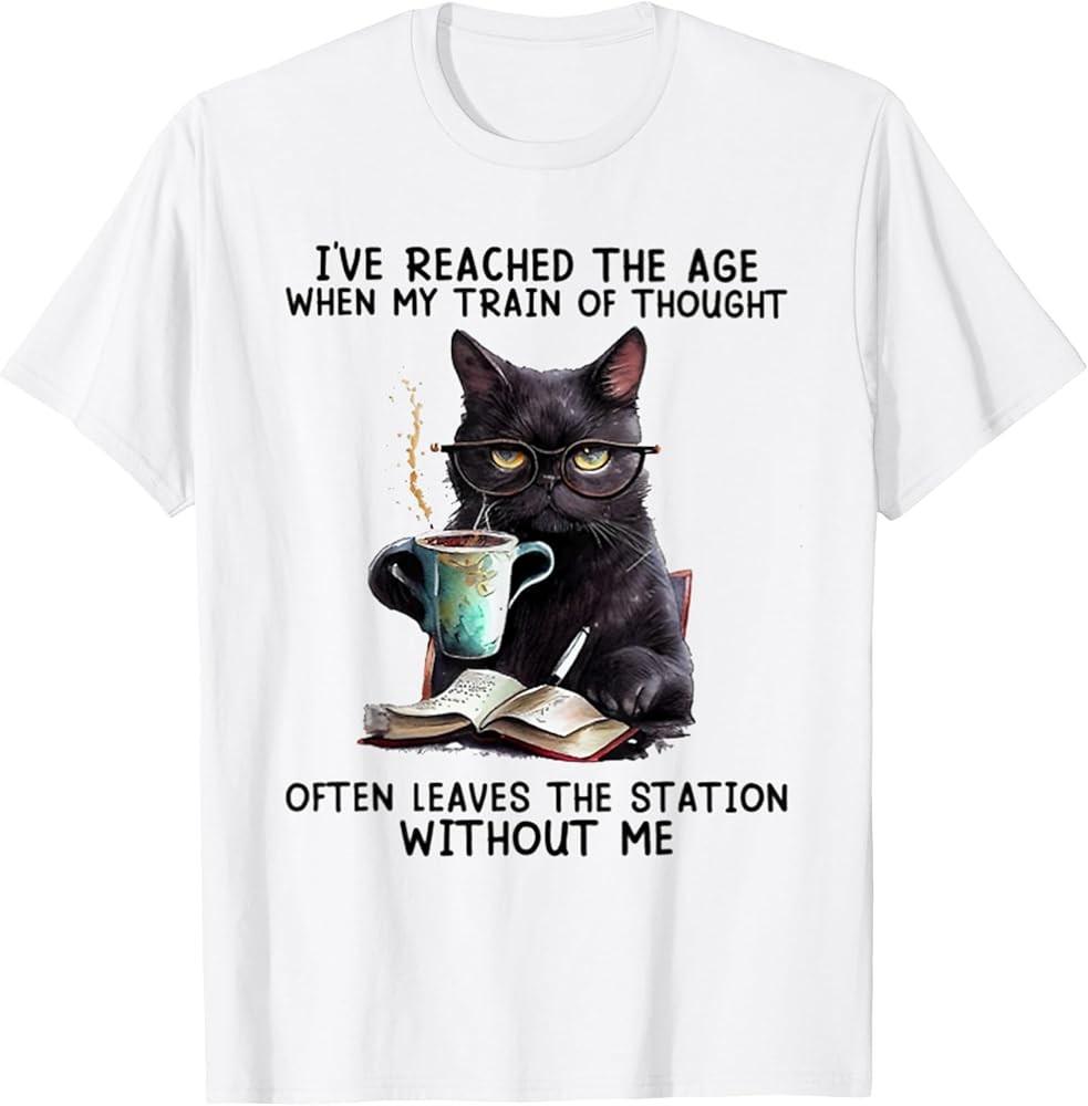 I#039;ve Reached The Age When My Train Of Thought Often Leaves TShirt Unisex T-Shirt L
