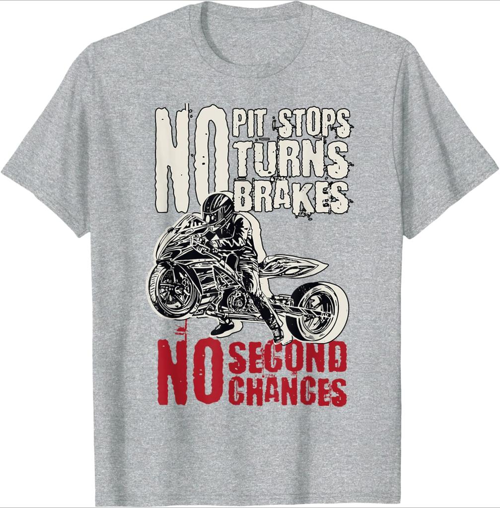 Motorcycle drag racingNo Pit Stops No Turns No Brakes design 100 cotton casual shortsleeved Oneck mens printed Tshirt