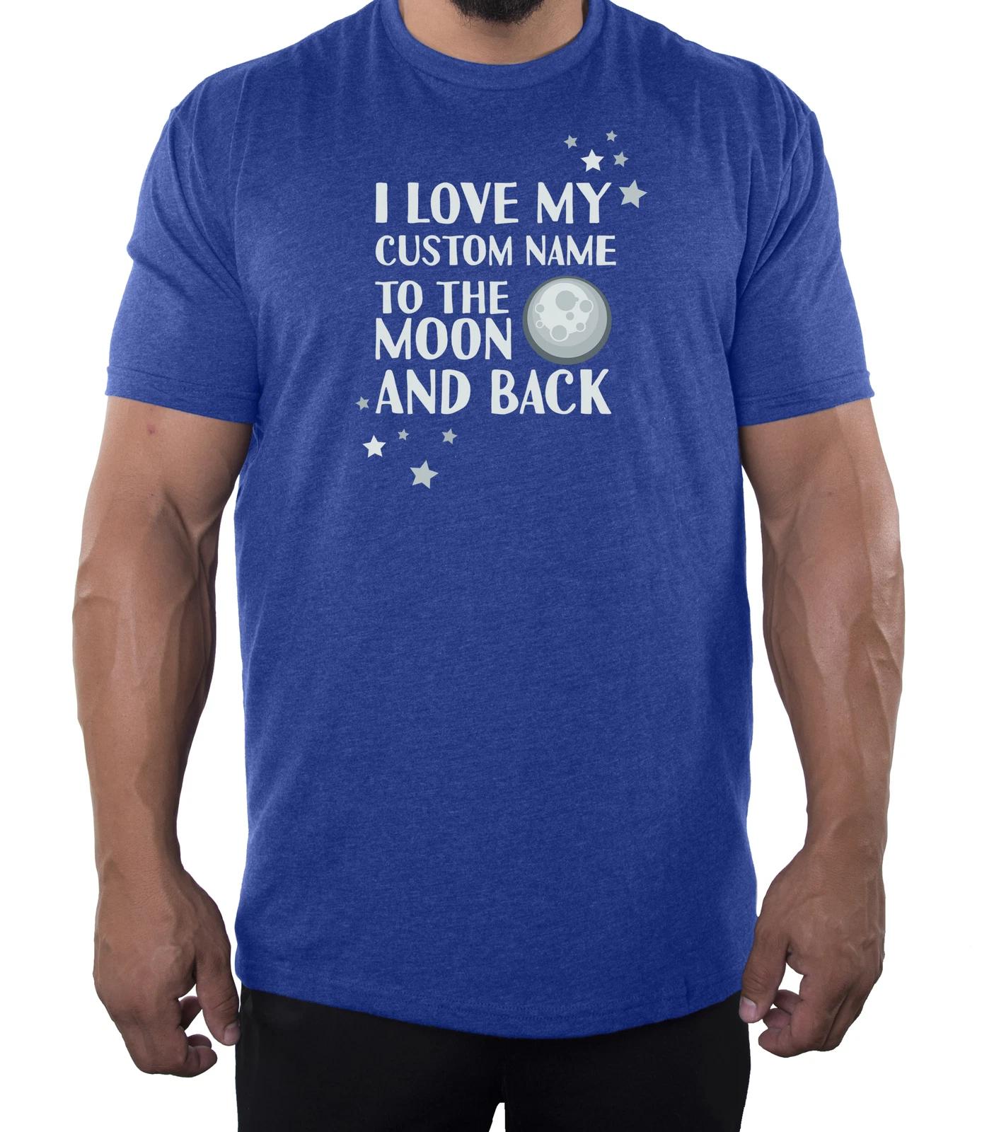 I love you to the Moon and Back Men s Custom T-Shirts, Personalized Dad Shirts 3XL