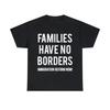 Families Have No Borders Immigration T Shirt S 5Xl