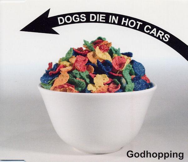 

CD DOGS DIE IN HOT CARS - Godhopping VVR5025863 V2 2004 Europe Rock Used