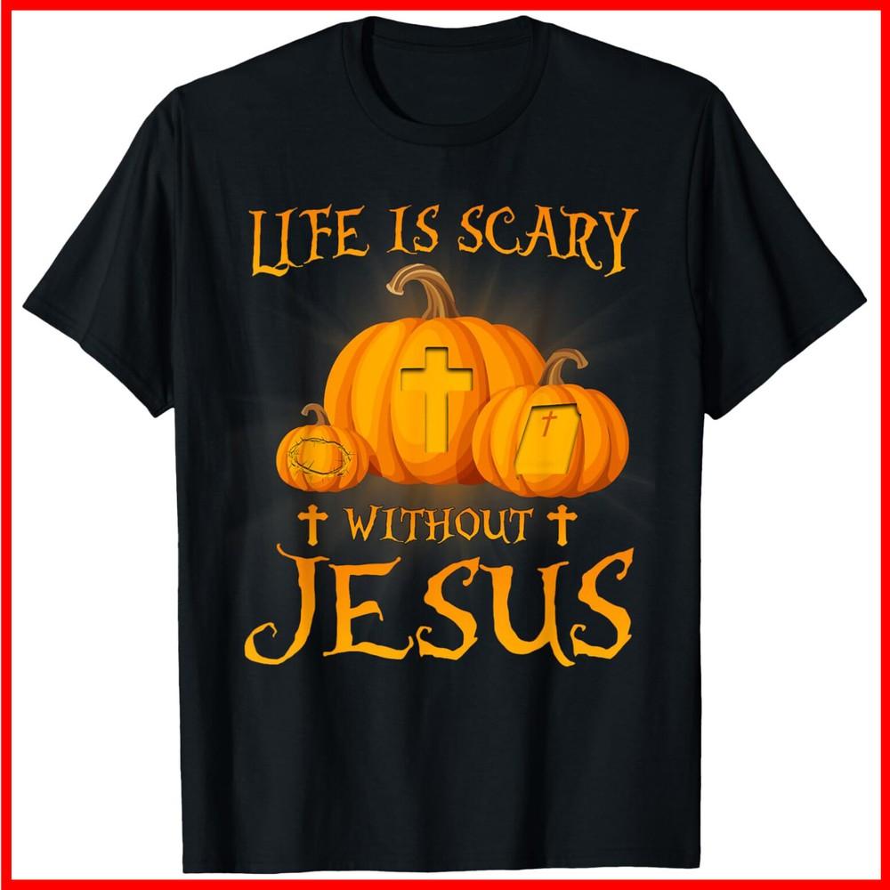 Life Is Scary without Jesus Halloween Pumpkin Christian Black Cotton T-Shirt Unisex T-Shirt XXXXL