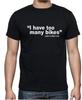 ZU VIELE FAHRRÄDER - BIKER MOTORRAD LUSTIGES T-SHIRT Herren Damen Kinder T-Shirt