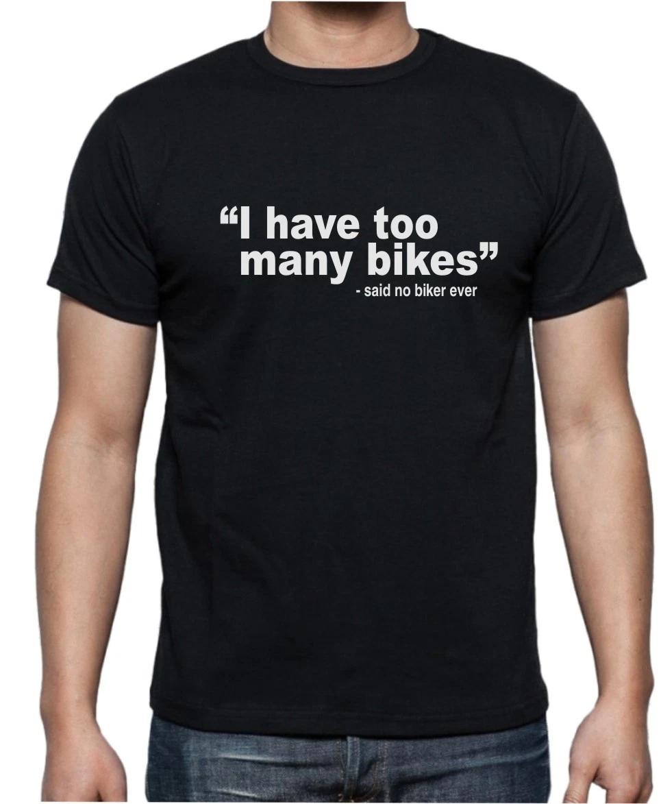 TOO MANY BIKES - BIKER MOTORCYCLE FUNNY TEE Mens Womens Kids T-Shirt M