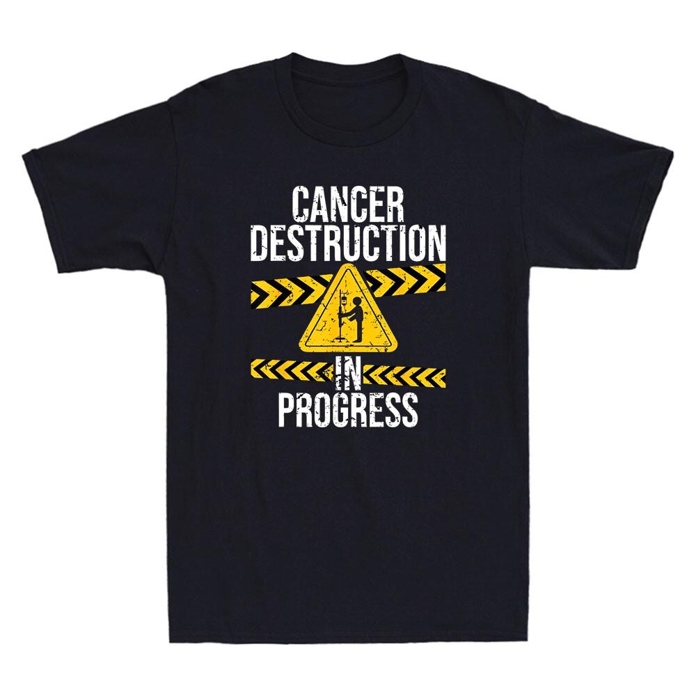 Cancer Destruction in Progress Cancer Survivor Fighter Funny Quote Retro T-Shirt Unisex T-Shirt XXXL