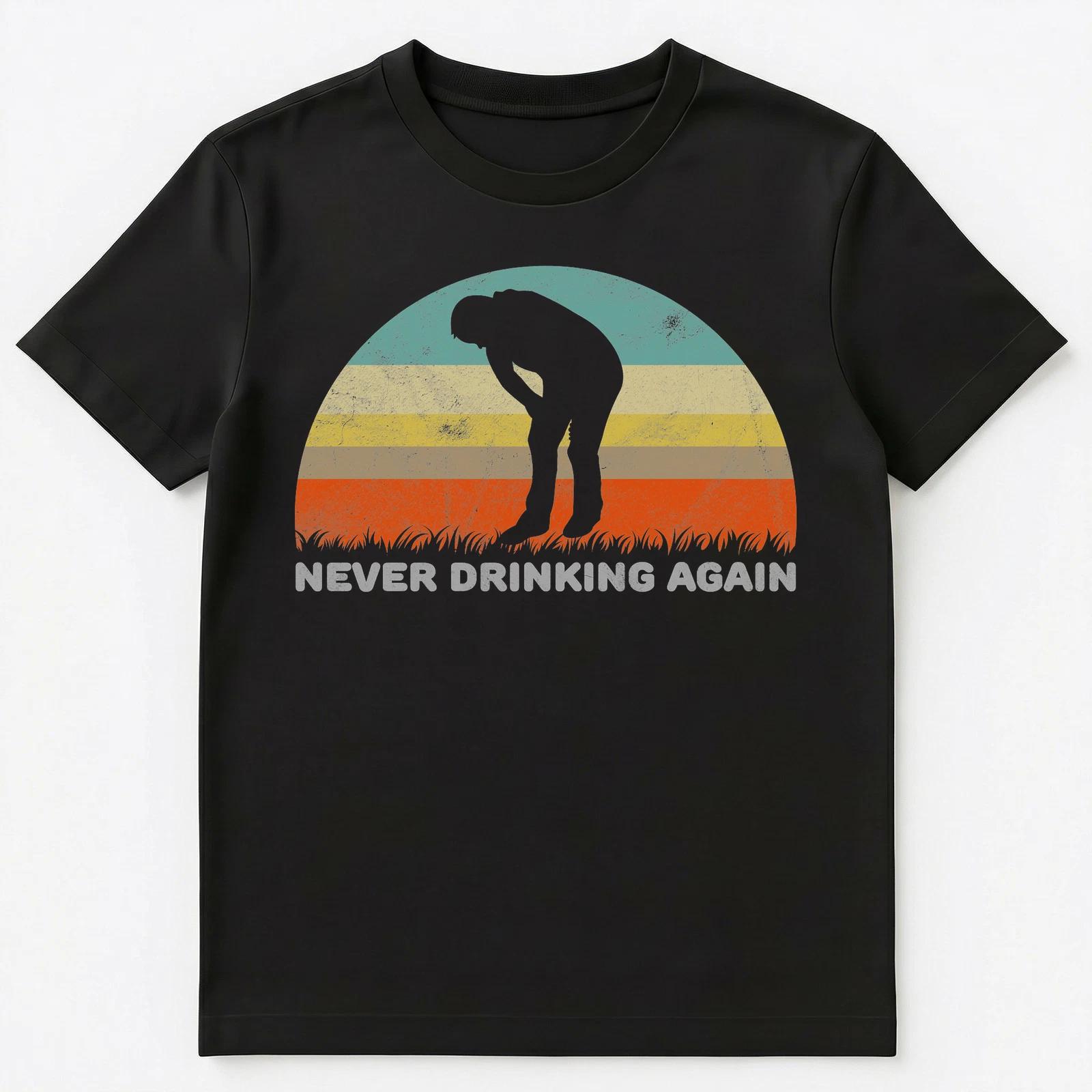 Funny Im Never Drinking Again Hangover T Shirt Unisex T-Shirt 2XL