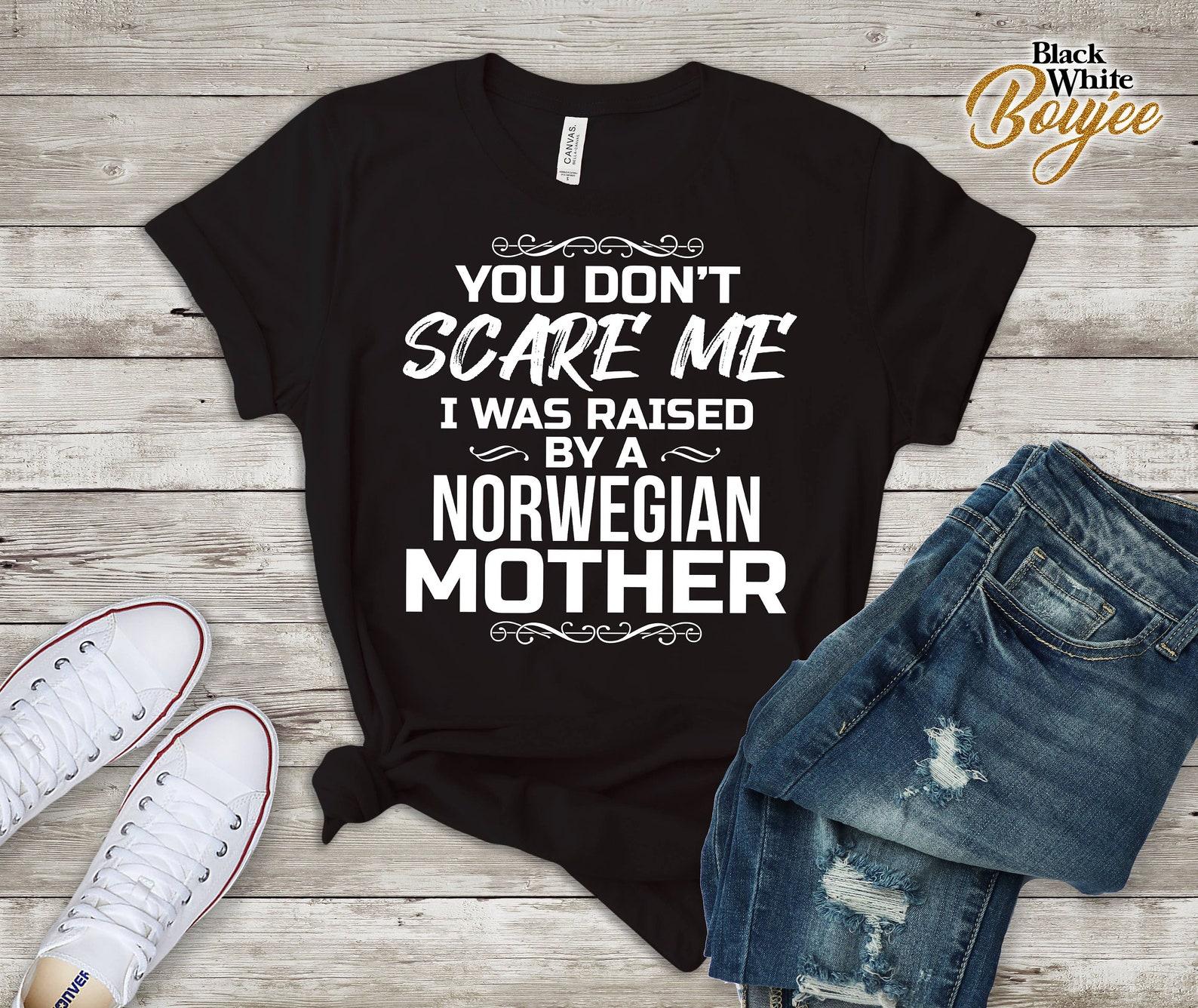 You Don t Scare Me I Was Raised By A MEXICAN I Mother Funny Tee T-Shirt S