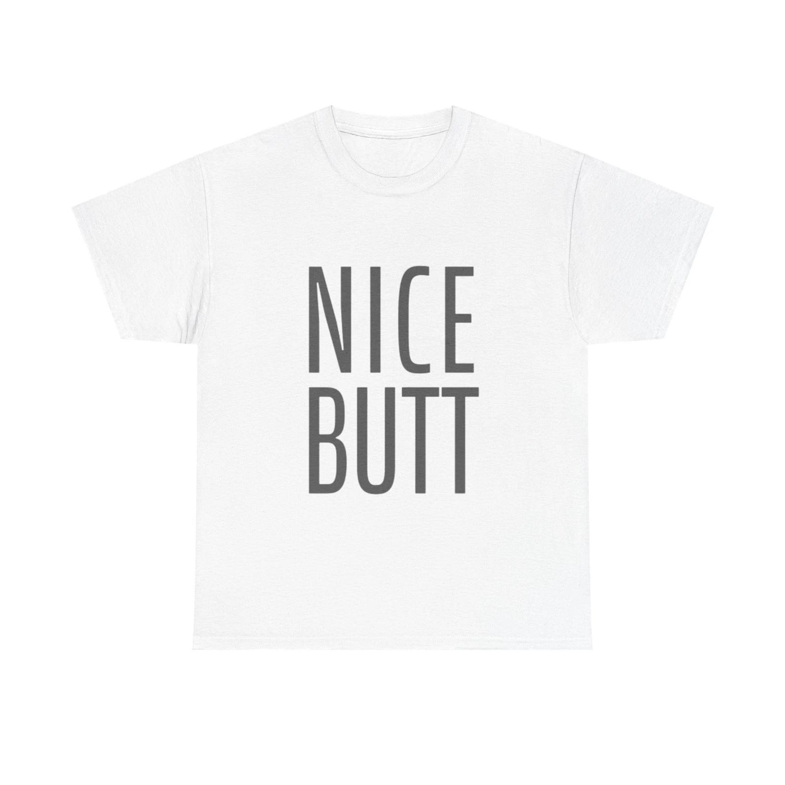 Men s and Women s T-shirts Nice Butt Graphic M