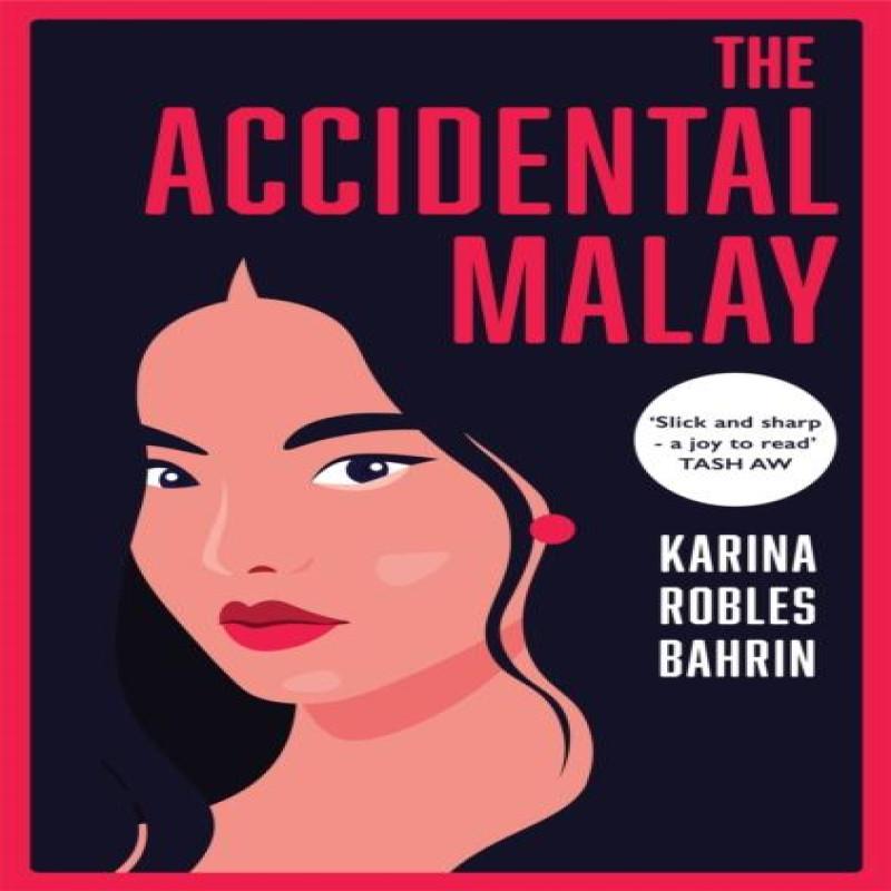 The Accidental Malay by Karina Robles Bahrin Paperback Book 9781035032372