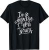 I'm So Adjective I Verb Nouns - Humor Funny Grammar T-Shirt