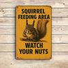 "Watch Your Nuts" Humorous Squirrel Metal Sign.
