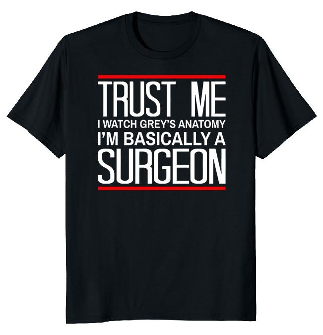 NEW LIMITED Trust Me I am A Surgeon Novelty Heavy Cotton Tee XXXL