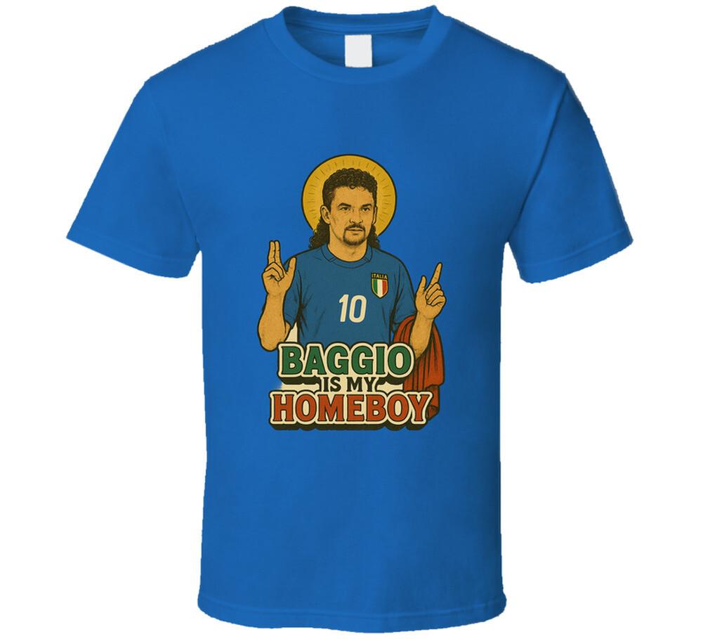 Roberto Baggio Is My Homeboy T Shirt Mens Womens Tees Top L
