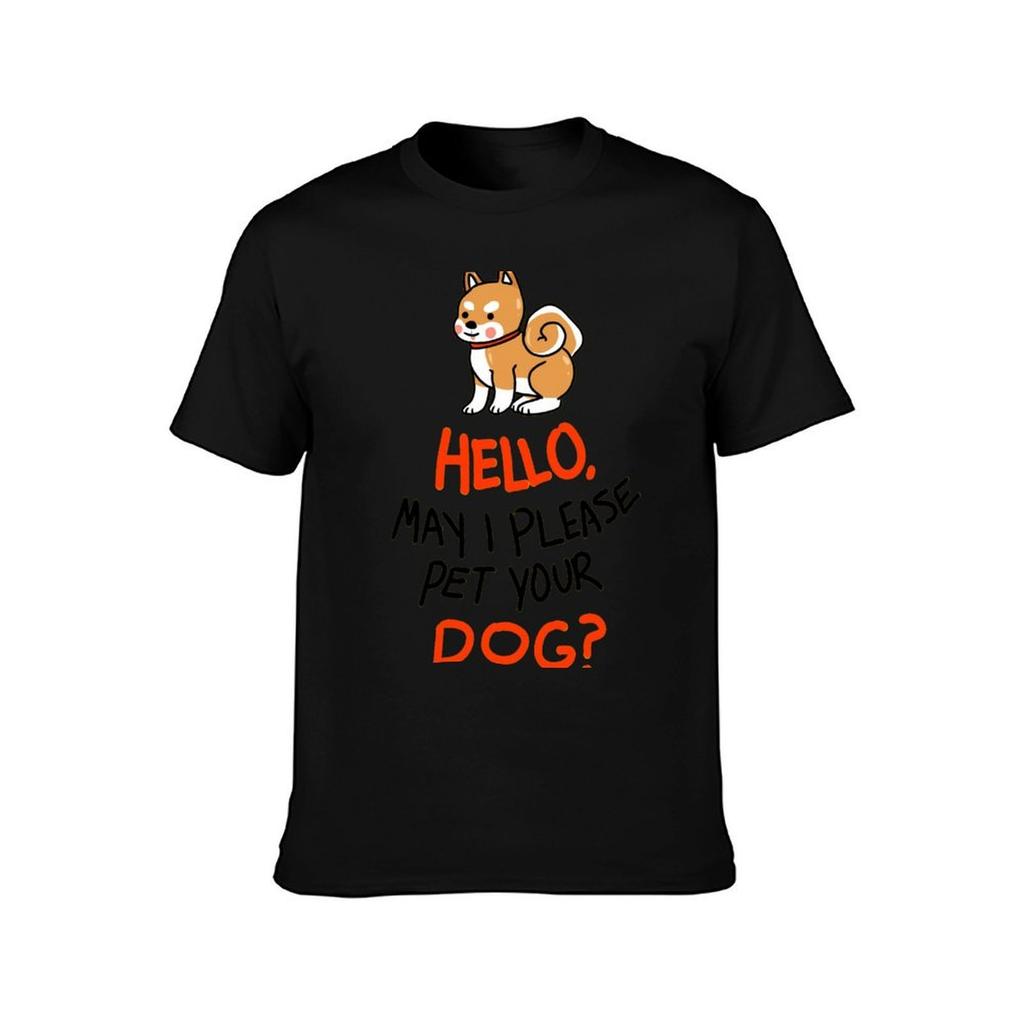 Hello May I Please Pet Your Dog TShirt Basic All Season Solid TShirt