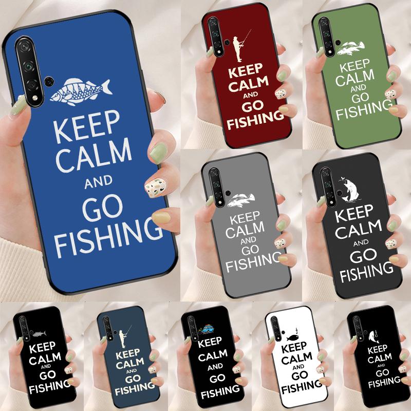 Keep Calm and Go Fishing For Huawei Nova 12i 12s 7i 8i 11i 9 10 SE Y90 Y60 Y70 Y72 Y61 Y91 P30 P40 Lite P60 Pro Case