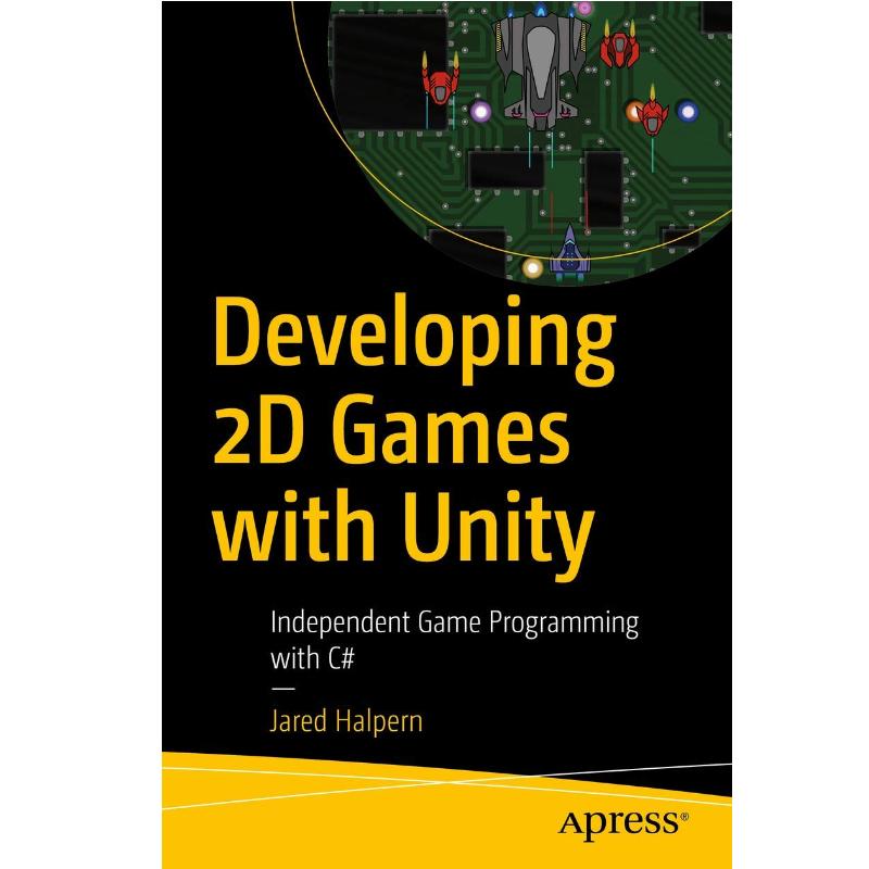 

Разработка 2D-игр с Unity: Независимое программирование игр на C#