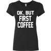 OK, But First Coffee Cotton T-Shirt Coffee Drinker