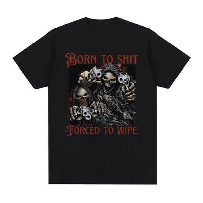 Born To Shit Forced To Wipe Evil Skull Expression Pack T-shirt Summer Loose Women's T-shirt Fashion Retro Short Sleeve T-shirt